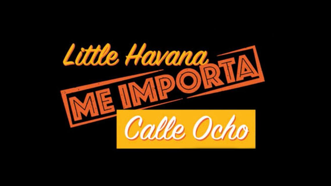 El plan Little Havana Me Importa logo y calle ocho news