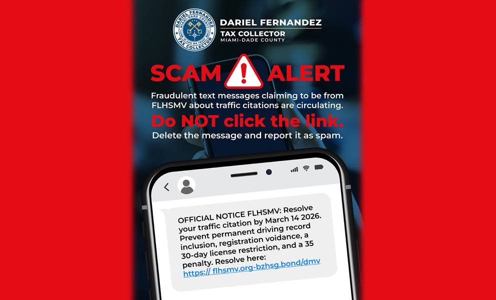 Graphic warning from the Miami-Dade County Tax Collector about a scam, featuring bold red text reading “SCAM ALERT” and advising residents not to click links in fraudulent text messages claiming to be from FLHSMV about traffic citations. A smartphone screen shows an example scam message with a suspicious link.