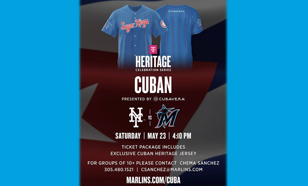 Gráfico promocional para la Serie de Celebración de la Herencia Cubana de los Miami Marlins, presentada por Cubavera. Se exhibe una camiseta azul con la temática de los "Sugar Kings" sobre un texto que anuncia el partido entre los New York Mets y los Miami Marlins, a celebrarse el sábado 23 de mayo a las 4:10 p. m. El gráfico indica que el paquete de entradas incluye una camiseta exclusiva de la Herencia Cubana, y proporciona información de contacto para grupos, así como el sitio web "Marlins.com/Cuba".